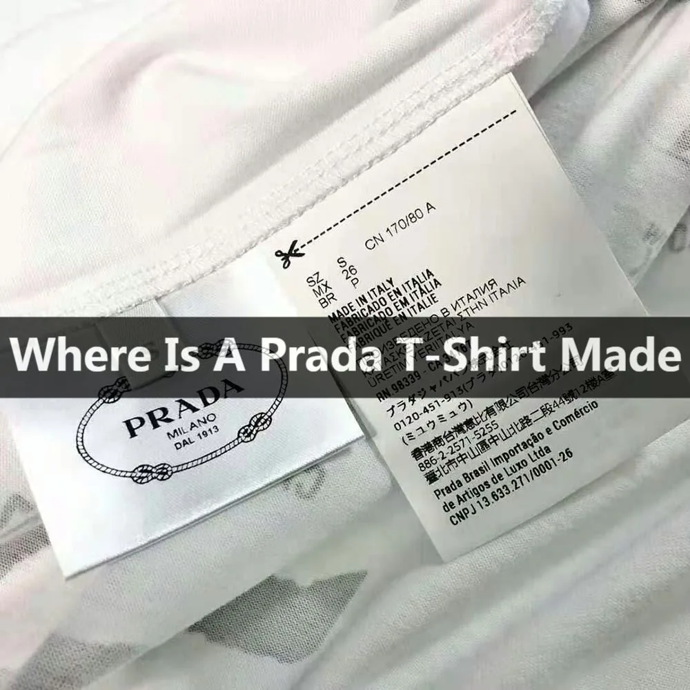 Where Is A Prada T-Shirt Made? An Inside Look at Their Production